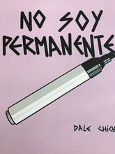 Cargar imagen en el visor de la galería, Print &quot;No soy permanente&quot; - edición limitada 25 unidades
